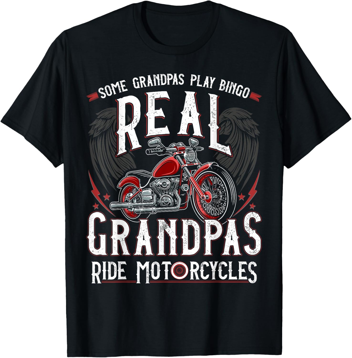 Some Grandpas Play Bingo Real Grandpas Ride Motorcycles Gift T-Shirt - T-Shirt | Black