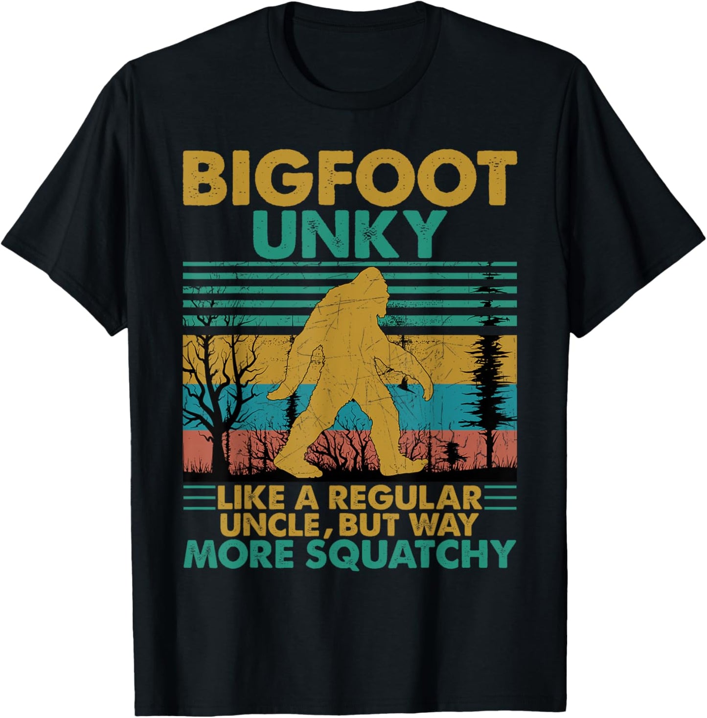 Bigfoot Unky Like A Regular Uncle But More Squatchy T-Shirt - T-Shirt | Black