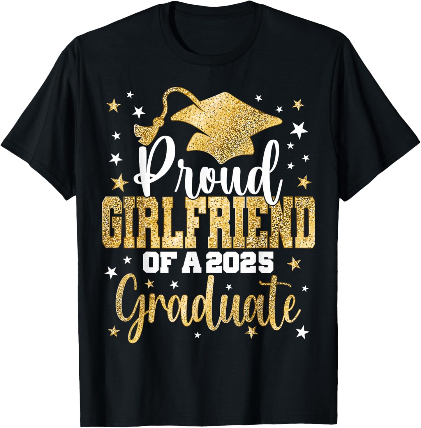 Proud Girlfriend Of A Class 2025 Graduate Senior Graduation T-Shirt - T-Shirt | Black