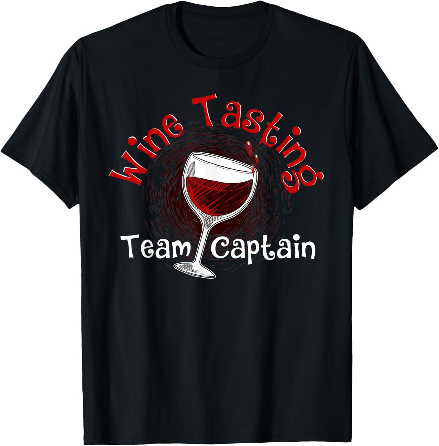 Funny Wine Tasting Team Captain Gift Men Women Cool Drinker T-Shirt - T-Shirt | Black