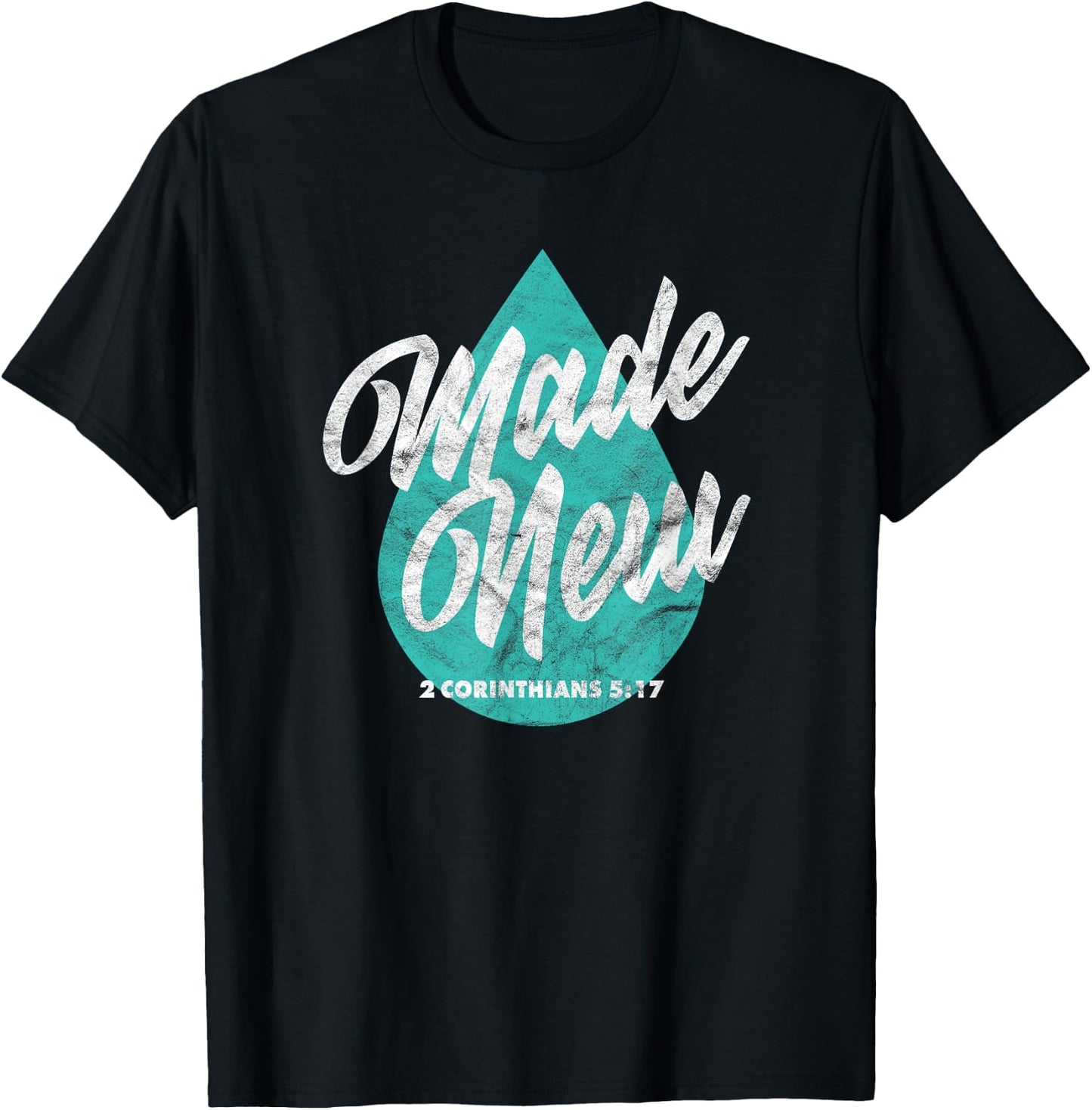 Made New Baptism Scripture Verse Christian Believer T-Shirt - T-Shirt | Black