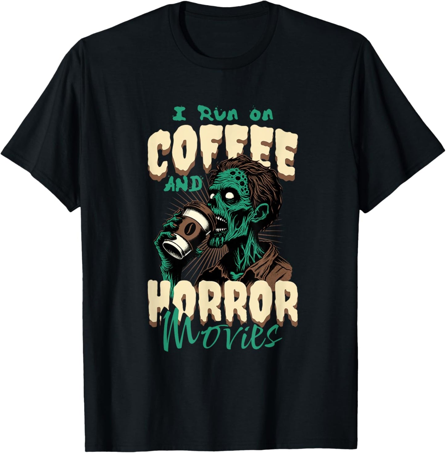 I Run on Coffee And Horror Movies Caffeine Addict Halloween T-Shirt - T-Shirt | Black