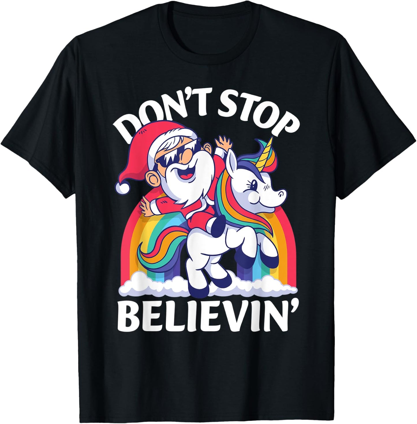 Don't Stop Believin Santa Riding Unicorn Christmas Rainbow T-Shirt - T-Shirt | Black