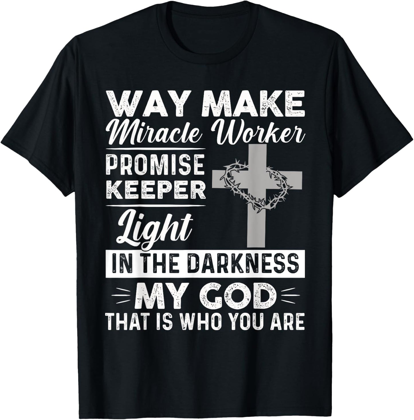 Waymaker Miracle Worker Promise Keeper Light Jesus Cross T-Shirt - T-Shirt | Black