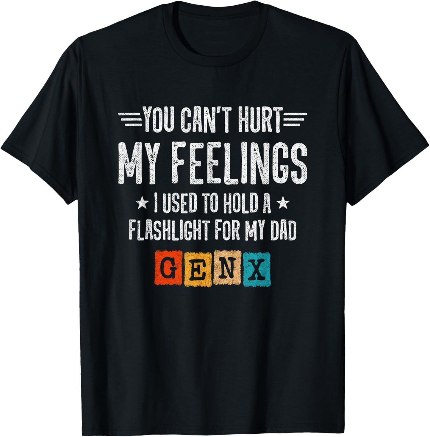 Funny Gen X - Generation X - Can't Hurt My Feelings - Gen X T-Shirt - T-Shirt | Black