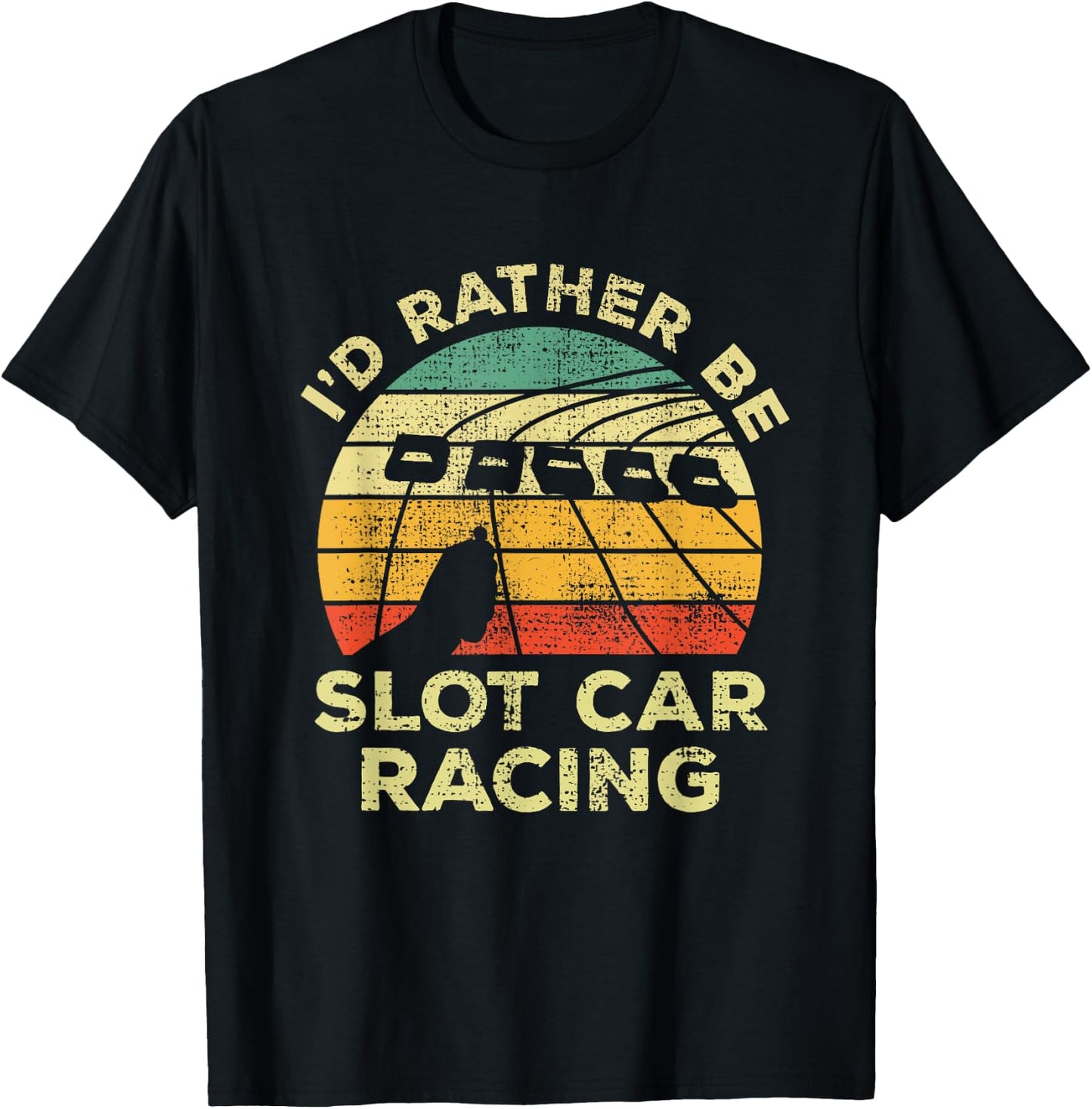 Slot Car Racing Vintage I'd Rather Be Slot Car Racing T-Shirt - T-Shirt | Black