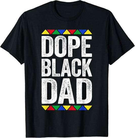 Dope Black Dad Shirt Father Black History Month T-Shirt - T-Shirt | Black
