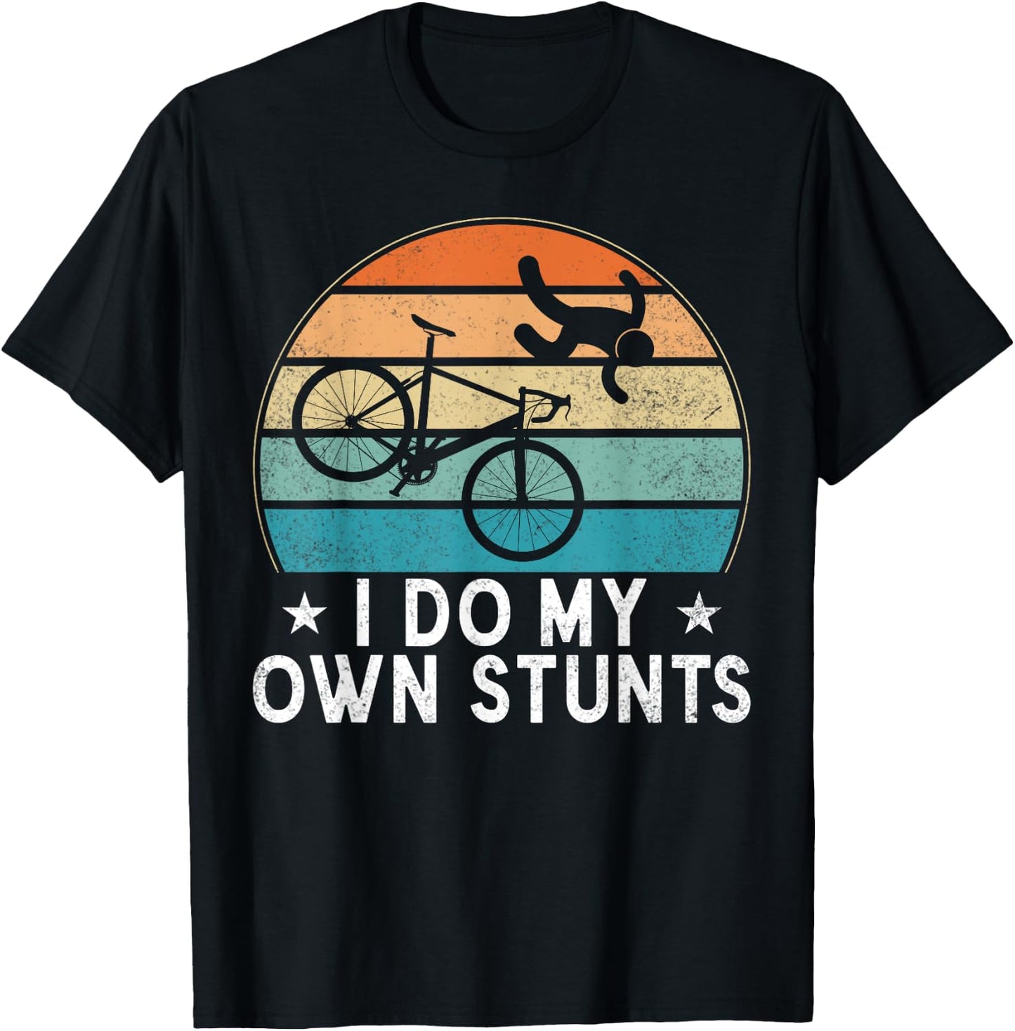 I Do My Own Stunts Cycling Bicycle Cycling Lover T-Shirt - T-Shirt | Black