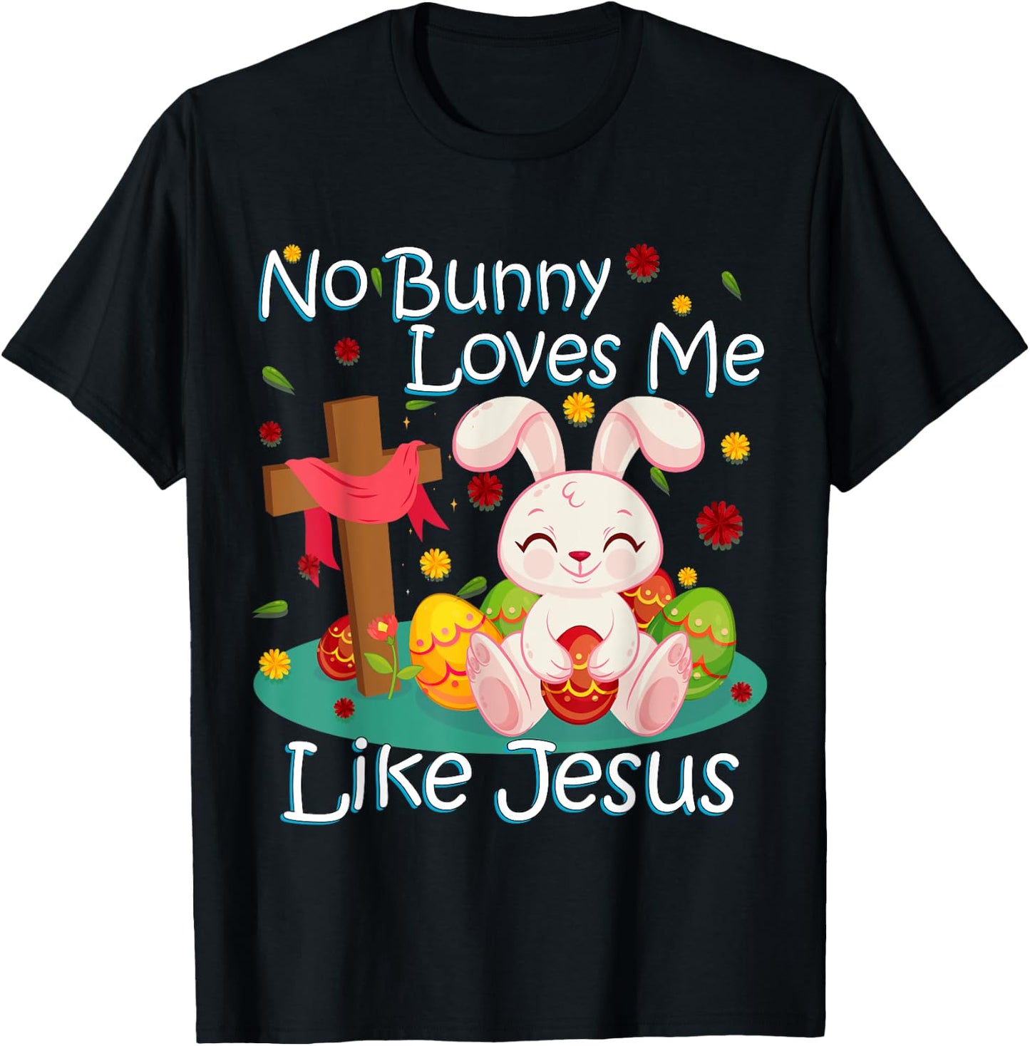 No Bunny Loves Me Like Jesus Christian Religious Easter T-Shirt - T-Shirt | Black