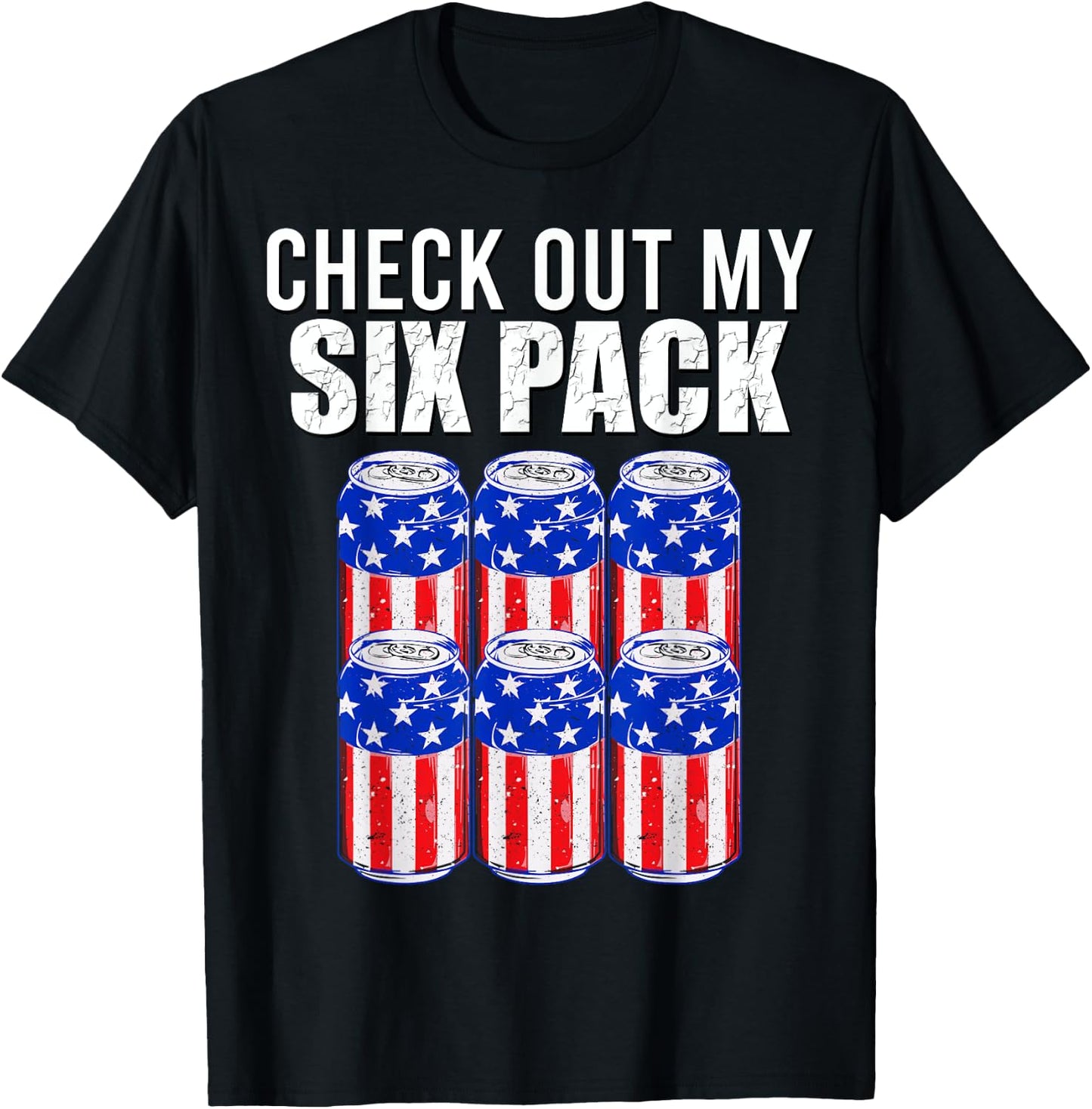Check out my six pack! 4th of July American Beer USA Flag Men T-Shirt - T-Shirt | Black
