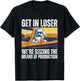 Vintage Get In Loser We’re Seizing The Means Of Production T-Shirt - T-Shirt | Black