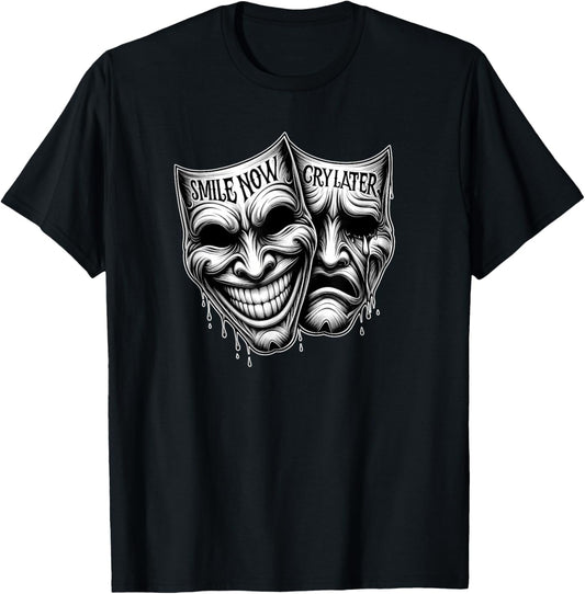 SMILE NOW CRY LATER Drama Masks Payaso Cholo Tattoo Chicano T-Shirt - T-Shirt | Black