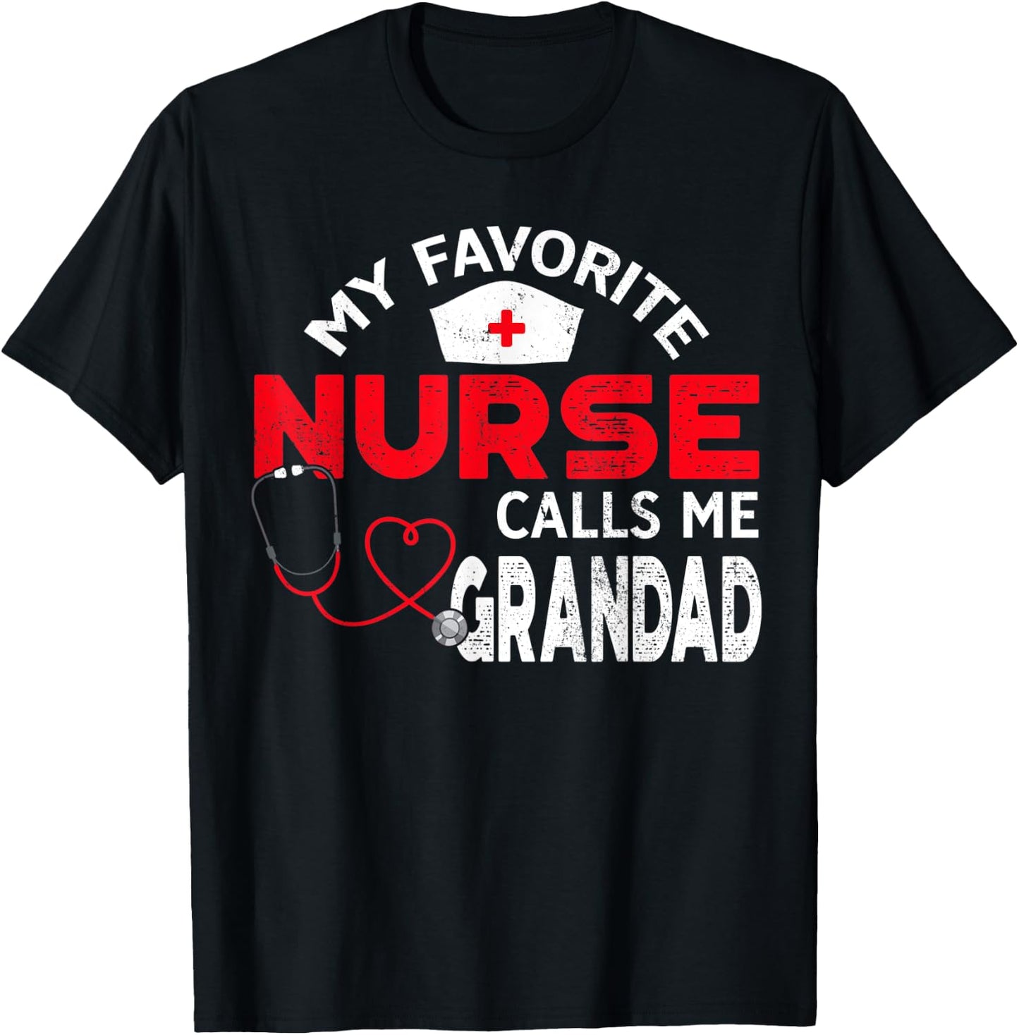 My Favorite Nurse Calls Me Grandad Father's Day Nursing T-Shirt - T-Shirt | Black