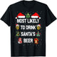 Most Likely To Drink Santa's Beer Christmas T-Shirt - T-Shirt | Black
