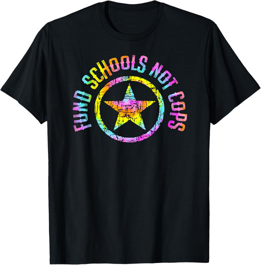 Fund schools, not cops. Defund the police. Education Tie dye T-Shirt - T-Shirt | Black