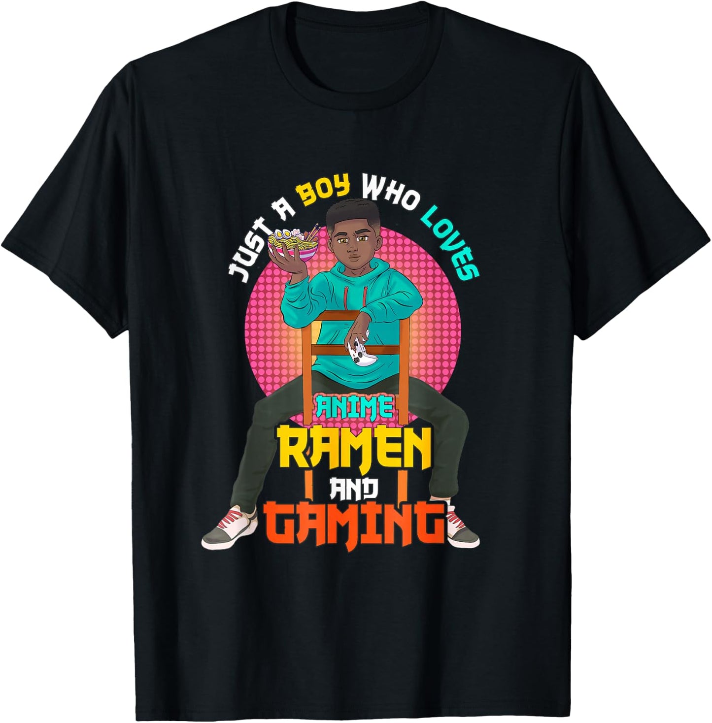 Just A Black Boy Who Loves Anime Ramen And Gaming. T-Shirt - T-Shirt | Black