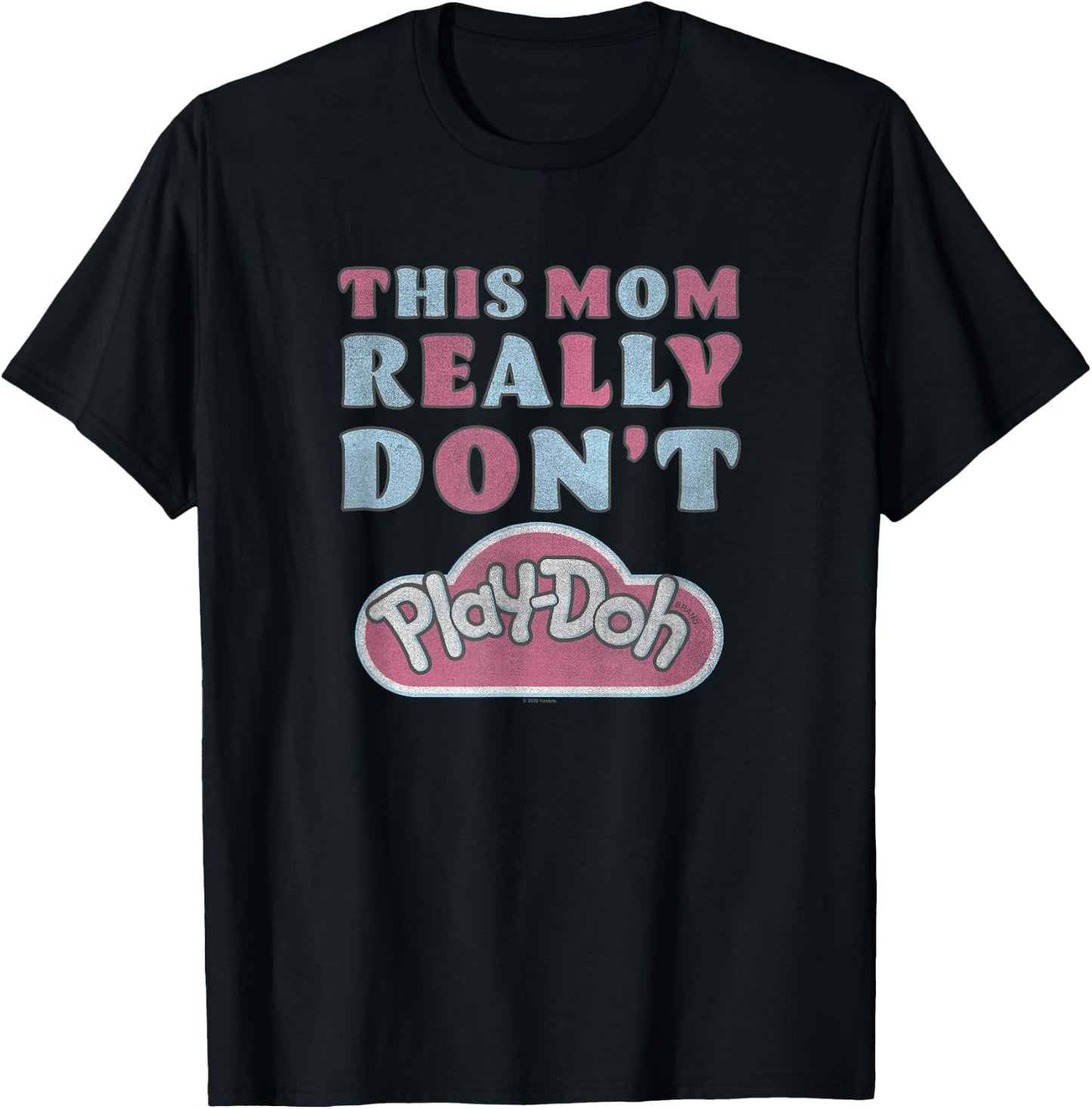Play-Doh This Mom Really Don't Play-Doh T-Shirt - T-Shirt | Black