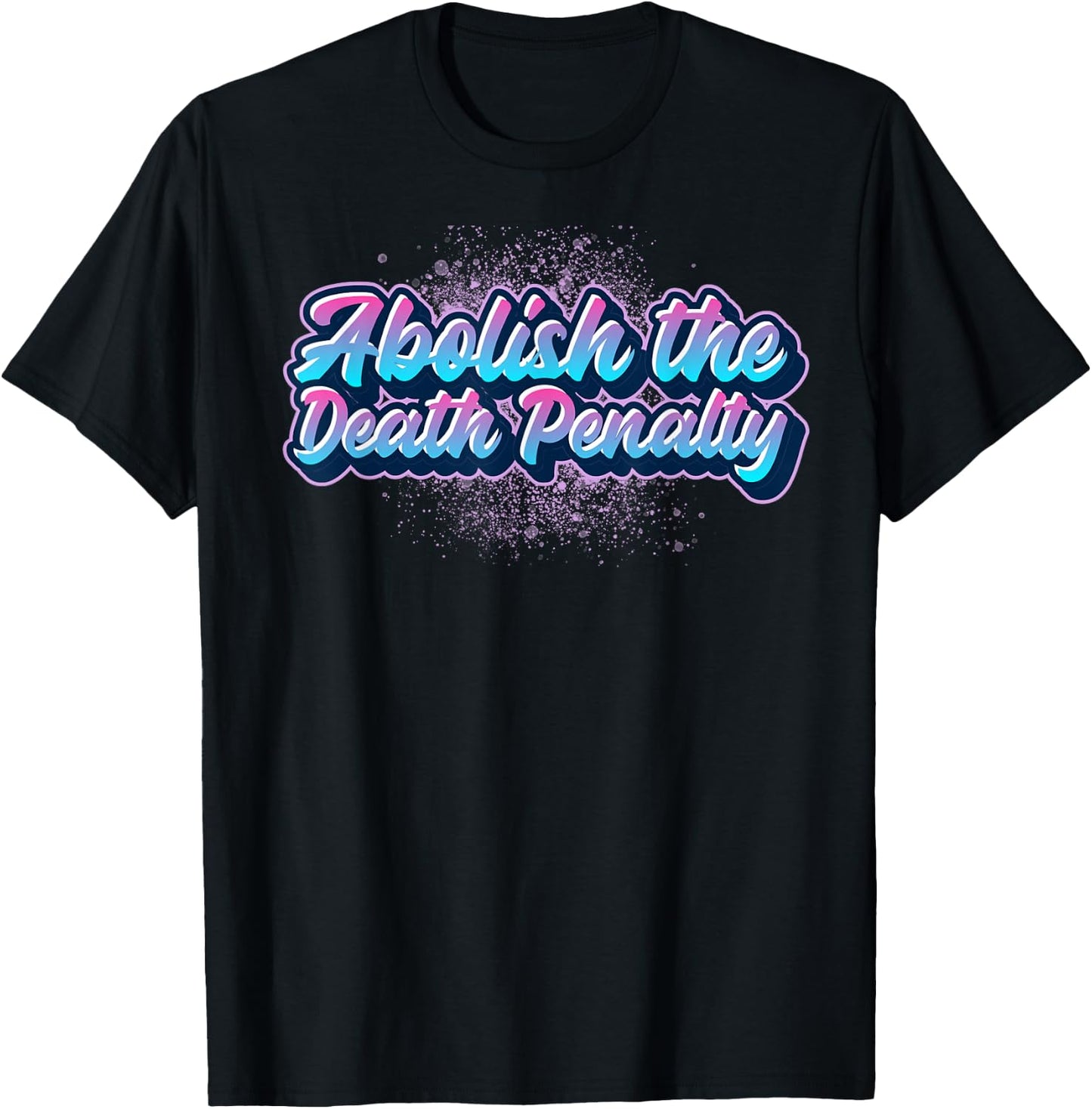 Abolish the Death Penalty - Prison Reform for BLM Protest T-Shirt - T-Shirt | Black