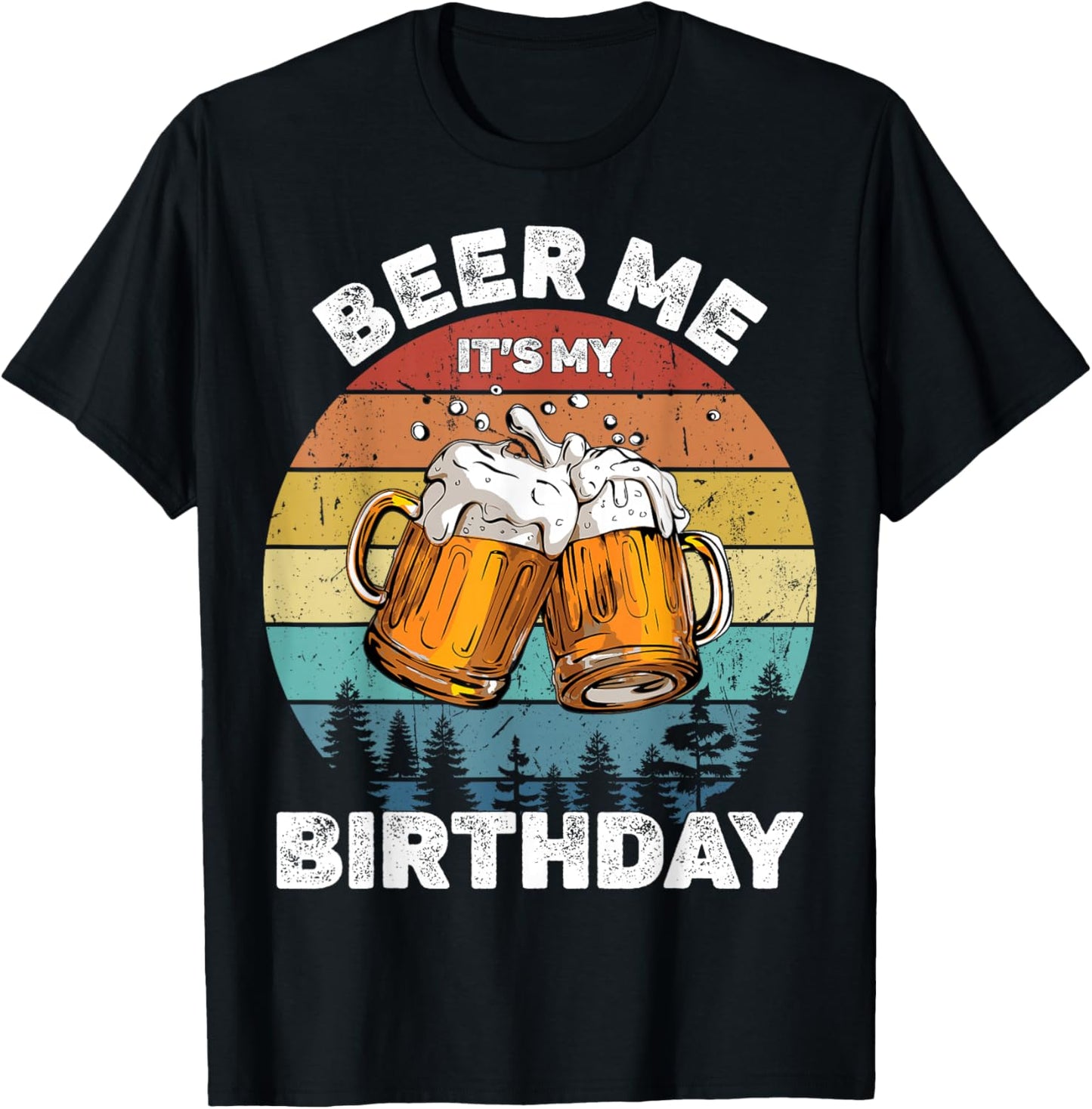 Beer Me It's My Birthday T-Shirt - T-Shirt | Black