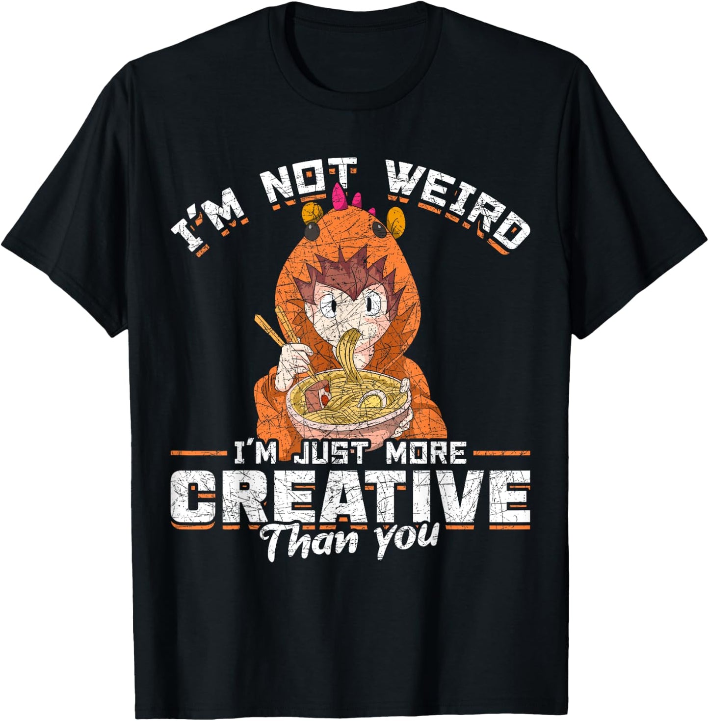 Im Not Weird Im Just More Creative Than You Kawaii Anime T-Shirt - T-Shirt | Black