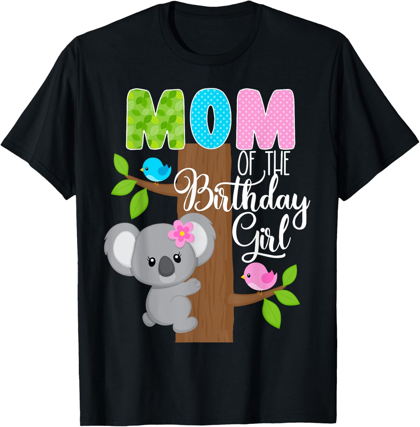 Koala Bear Birthday Mom Of The Birthday Girl Koala's Birthday T-Shirt - T-Shirt | Black
