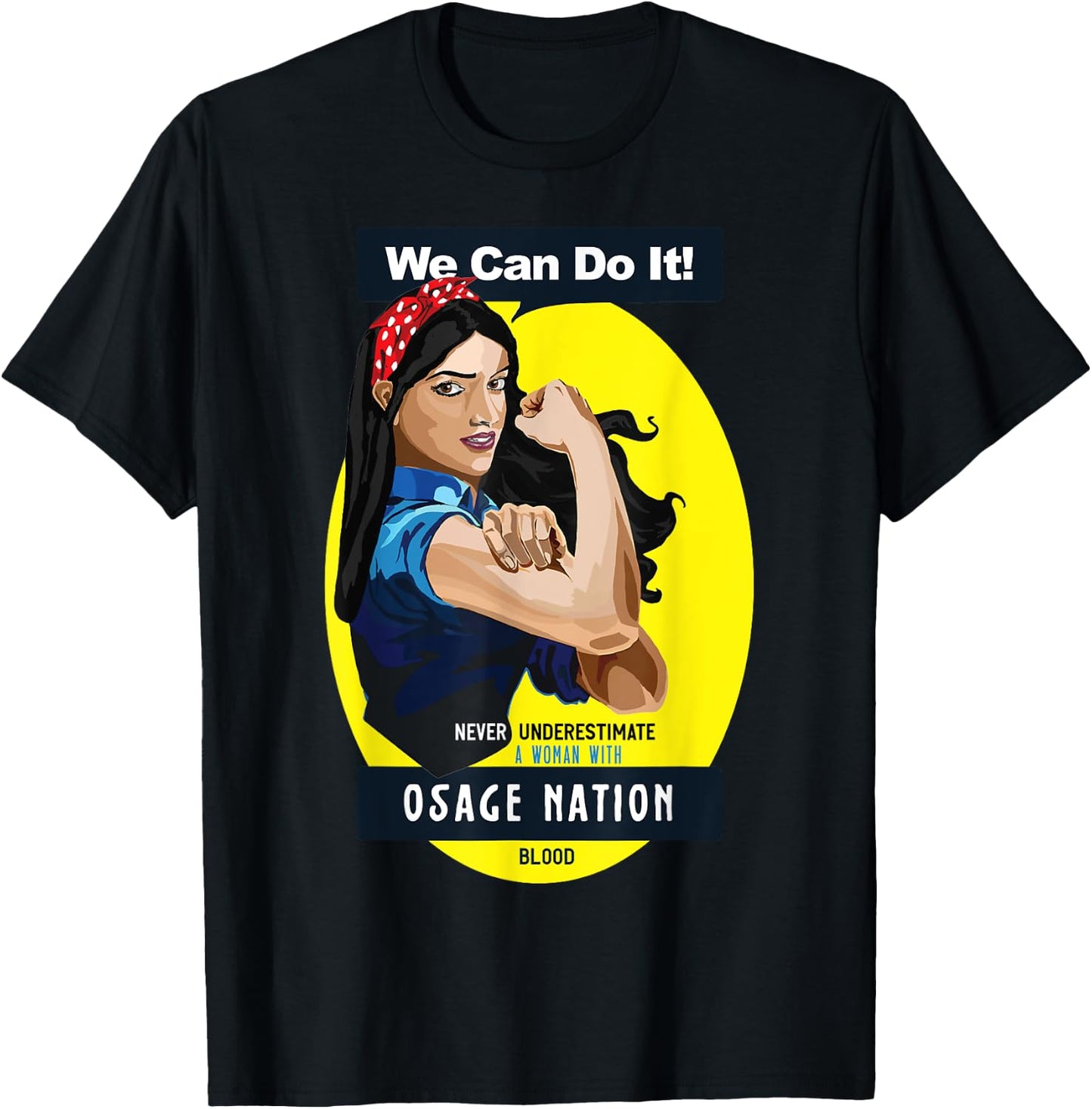 Osage Nation Native American Indian Woman No Underestimate T-Shirt - T-Shirt | Black