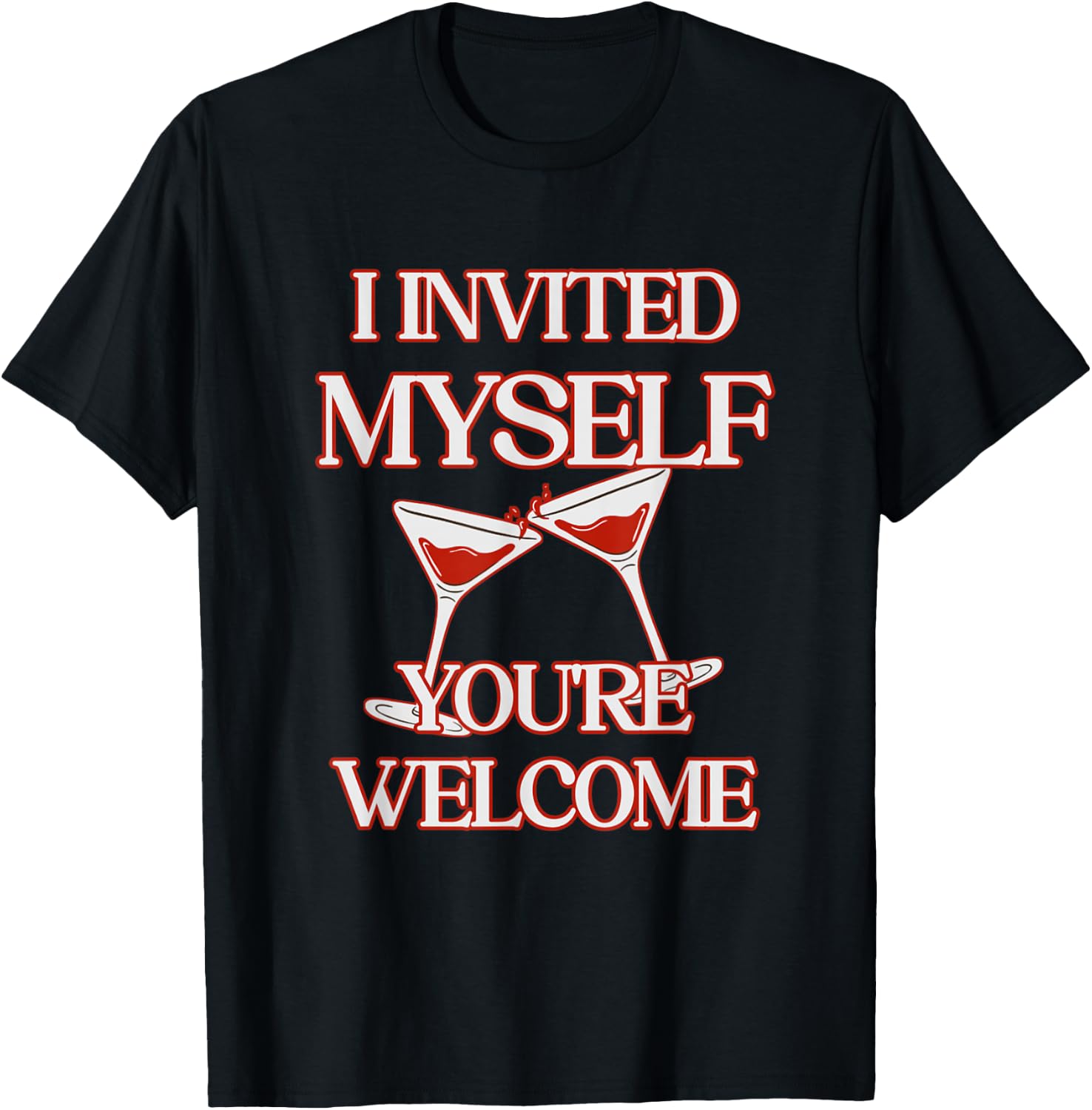 I Invited Myself Uninvited Party Guest Celebration Crasher T-Shirt - T-Shirt | Black