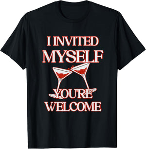 I Invited Myself Uninvited Party Guest Celebration Crasher T-Shirt - T-Shirt | Black
