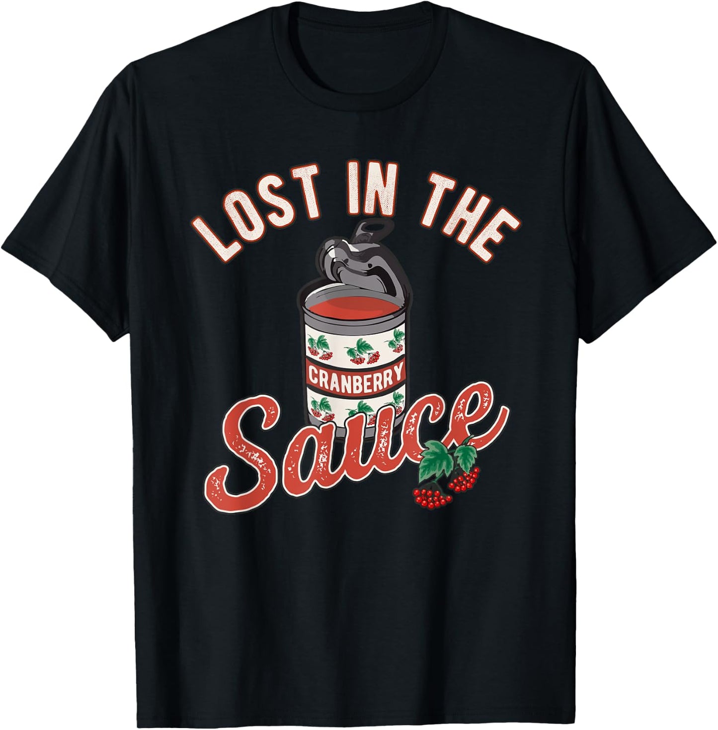 Thanksgiving Lost In Cranberry Sauce Funny Turkey Day Lover T-Shirt - T-Shirt | Black