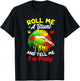Roll Me A Blunt And Tell Me I'm Pretty Weed Cannabis T-Shirt - T-Shirt | Black