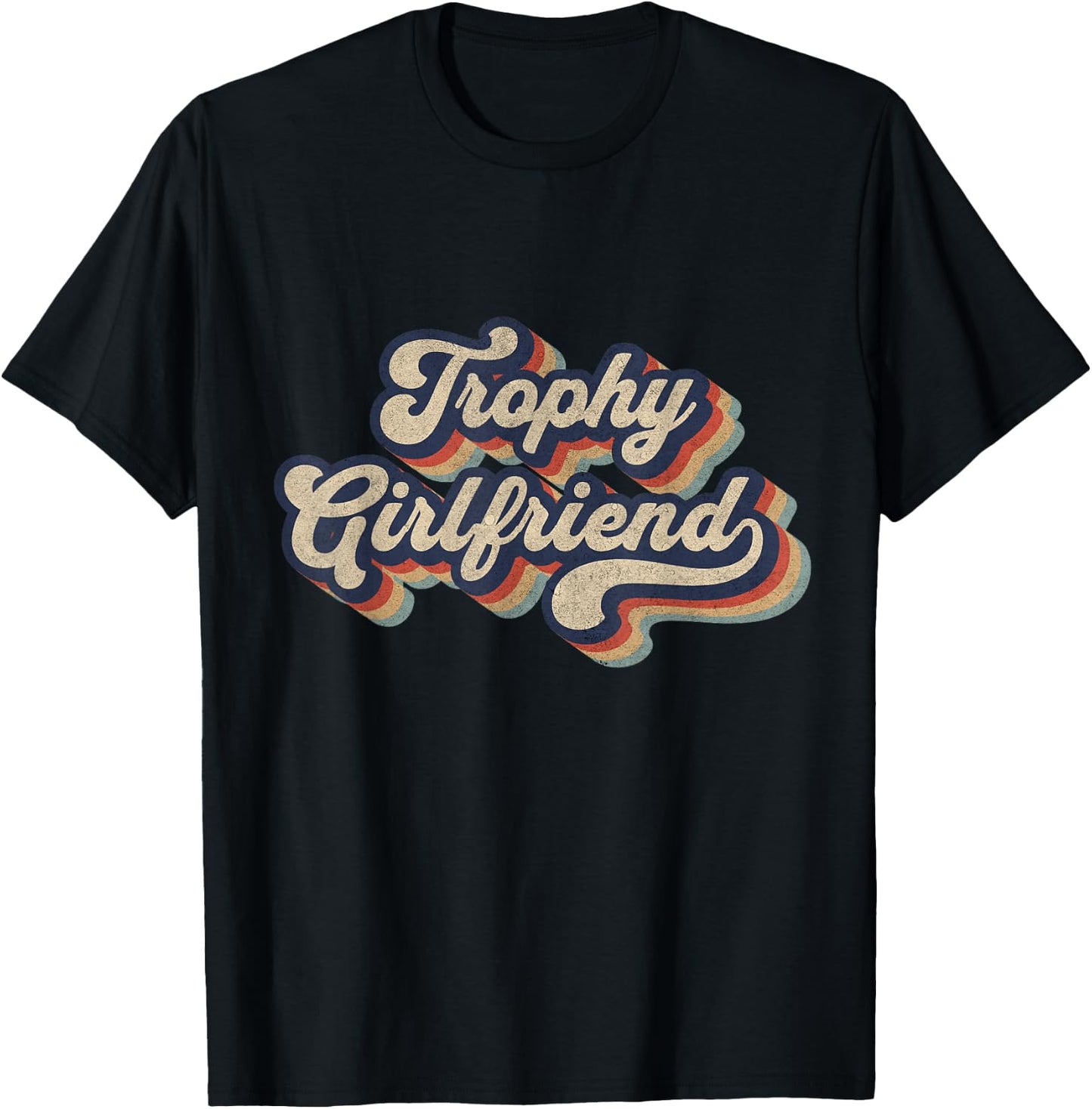 Trophy Girlfriend Funny Retro Design T-Shirt - T-Shirt | Black