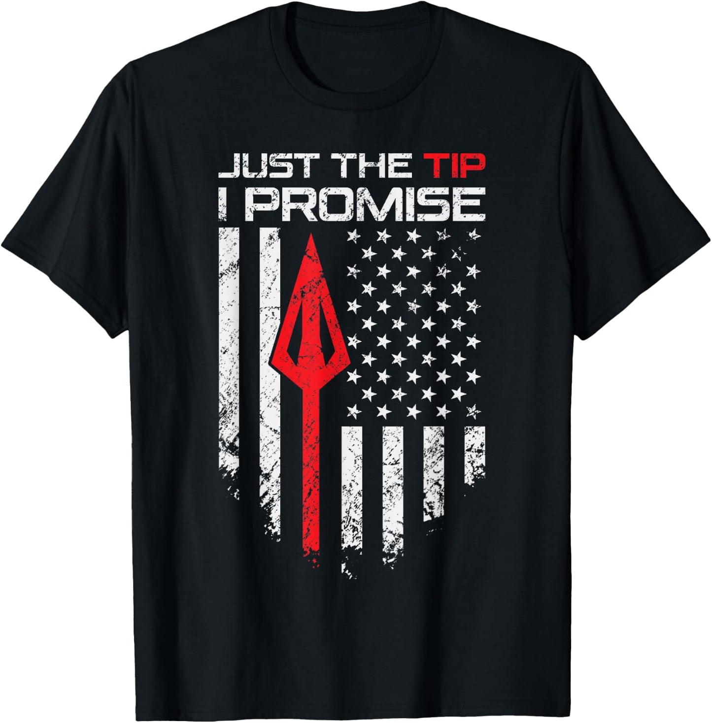 Just The Tip I Promise - Funny Archery Broadhead Bow Hunter T-Shirt - T-Shirt | Black