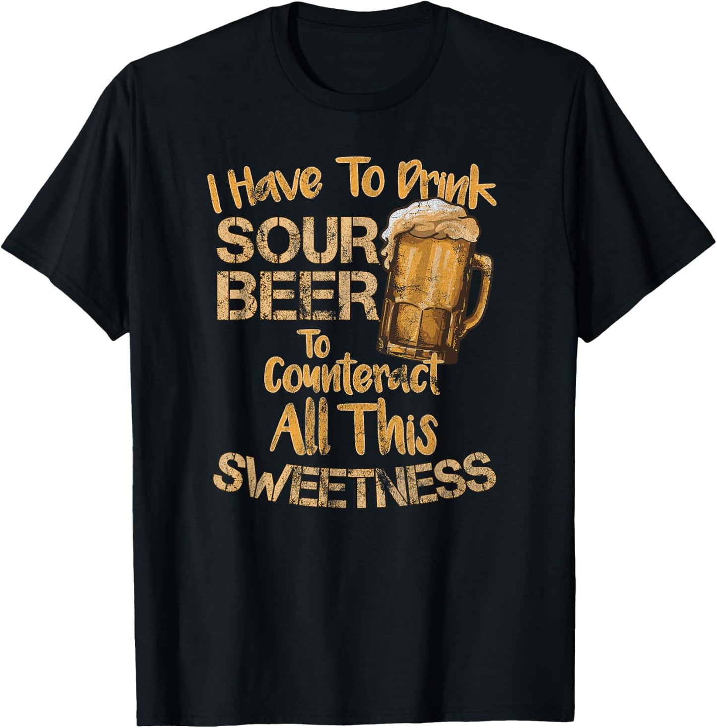 Sour Beer Funny Craft Beer Lovers Sweet and Sour Quote T-Shirt - T-Shirt | Black
