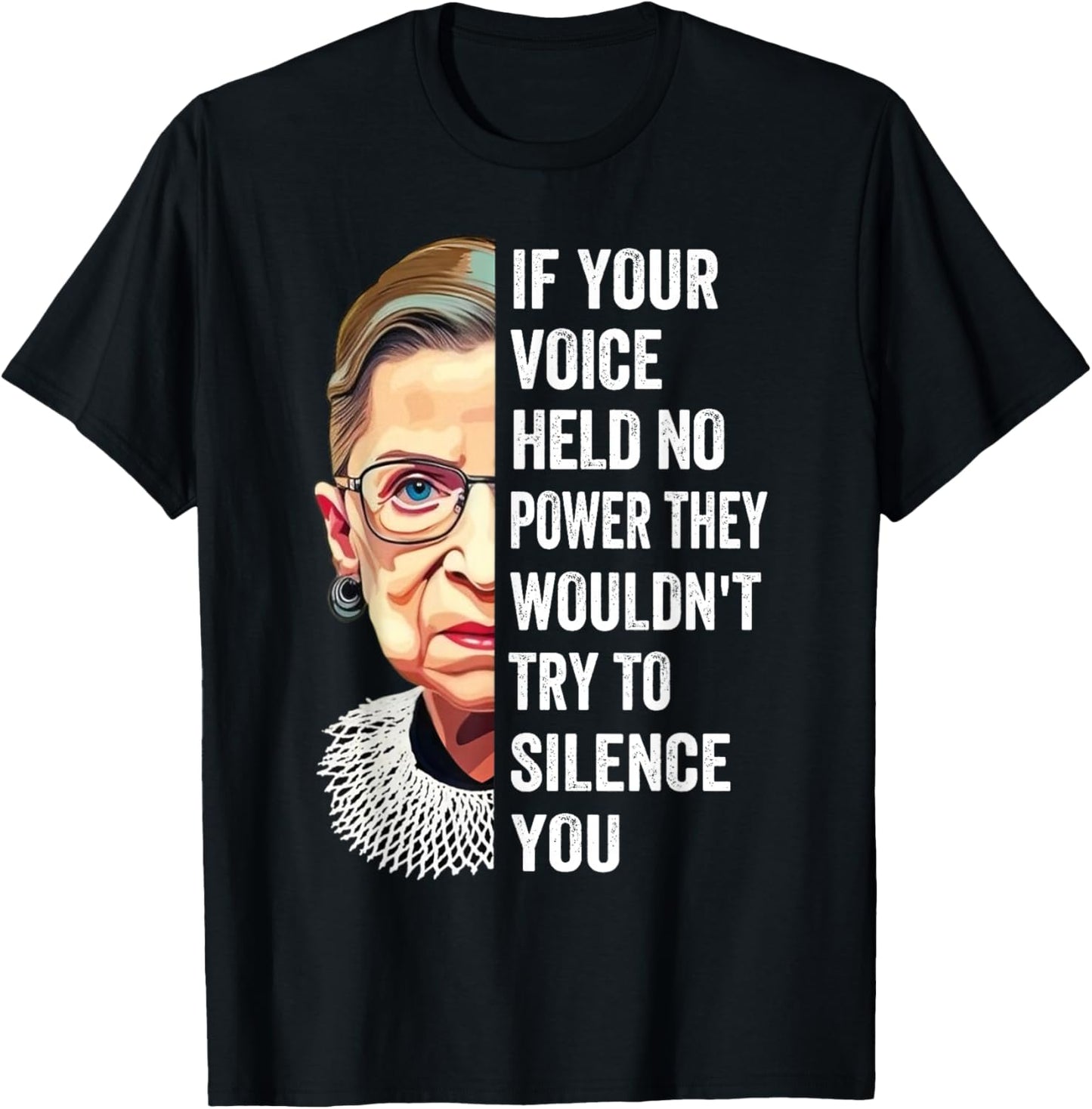 RBG If Your Voice Held No Power They Wouldn't Try To Silence T-Shirt - T-Shirt | Black