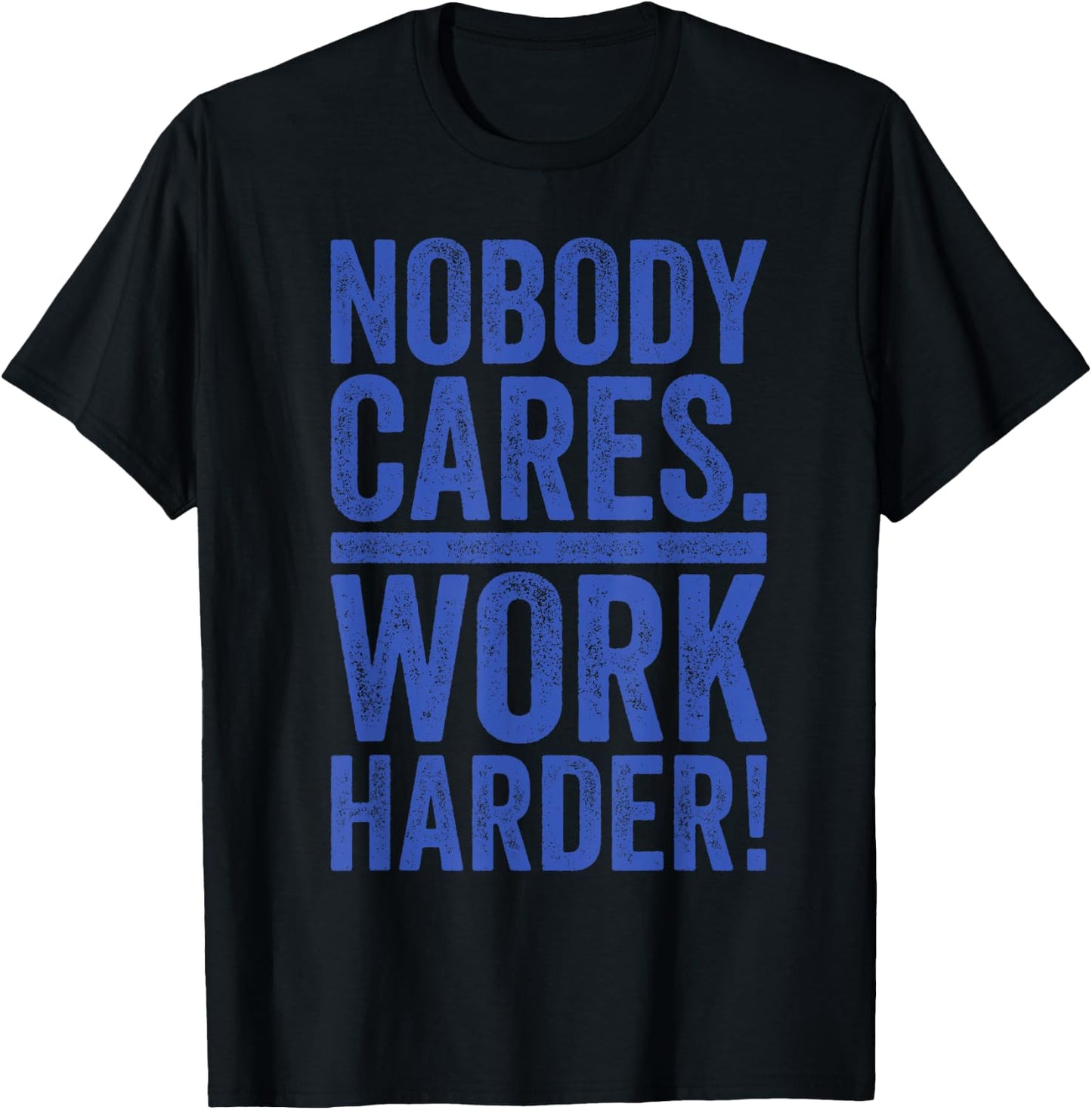 Retro Nobody Cares Work Harder Funny Fitness Motivation Gift T-Shirt - T-Shirt | Black