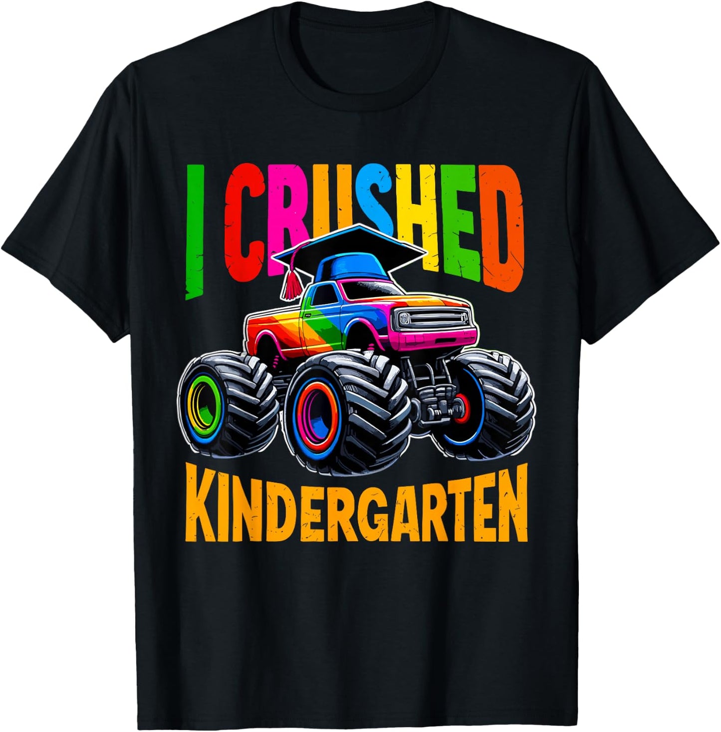 I Crushed Kindergarten Monster Truck Graduation T-Shirt - T-Shirt | Black