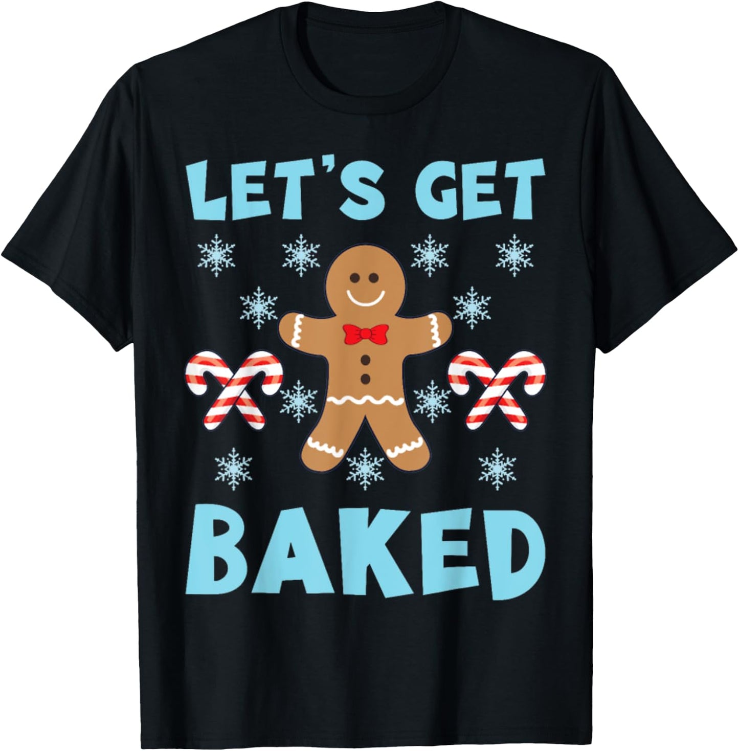 lets get baked Ugly Christmas Sweaters T-Shirt - T-Shirt | Black
