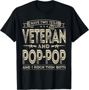 I have two titles Veteran and Pop-Pop Funny Sayings Dad Gift T-Shirt - T-Shirt | Black