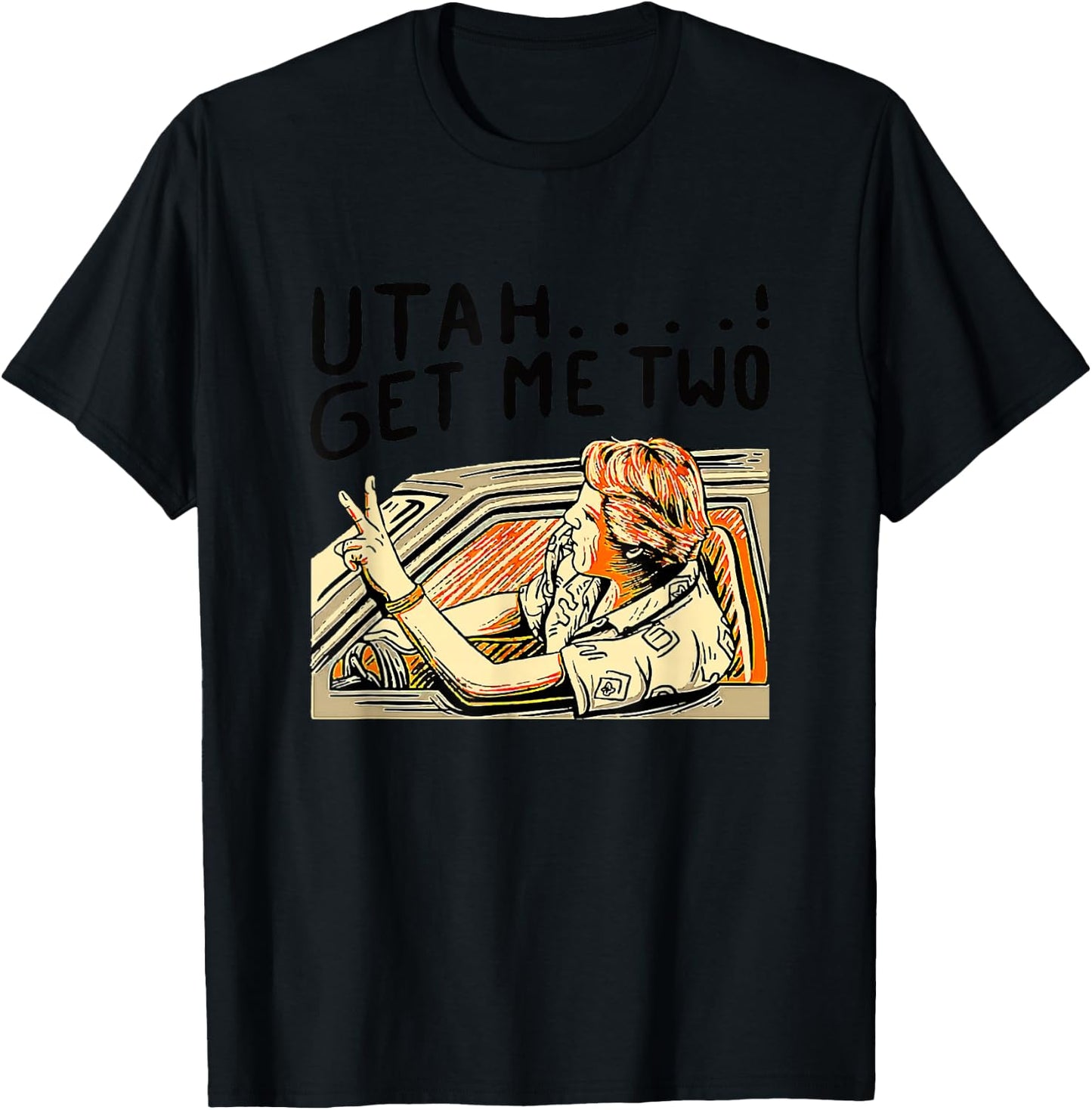 Utah Get Me Two 1980s Movie Quote T-Shirt - T-Shirt | Black