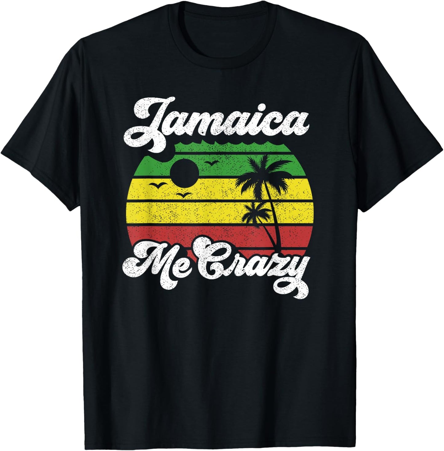 Jamaica Me Crazy Rasta Roots Rock Reggae Jamaican Retro Gift T-Shirt - T-Shirt | Black