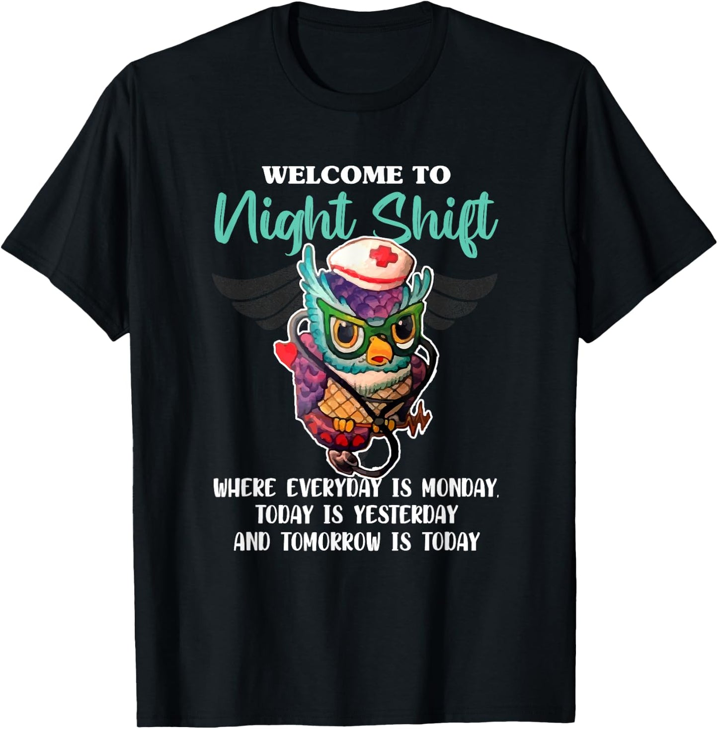 Welcome to Night Shift - Nurse Owls Lover T-Shirt - T-Shirt | Black