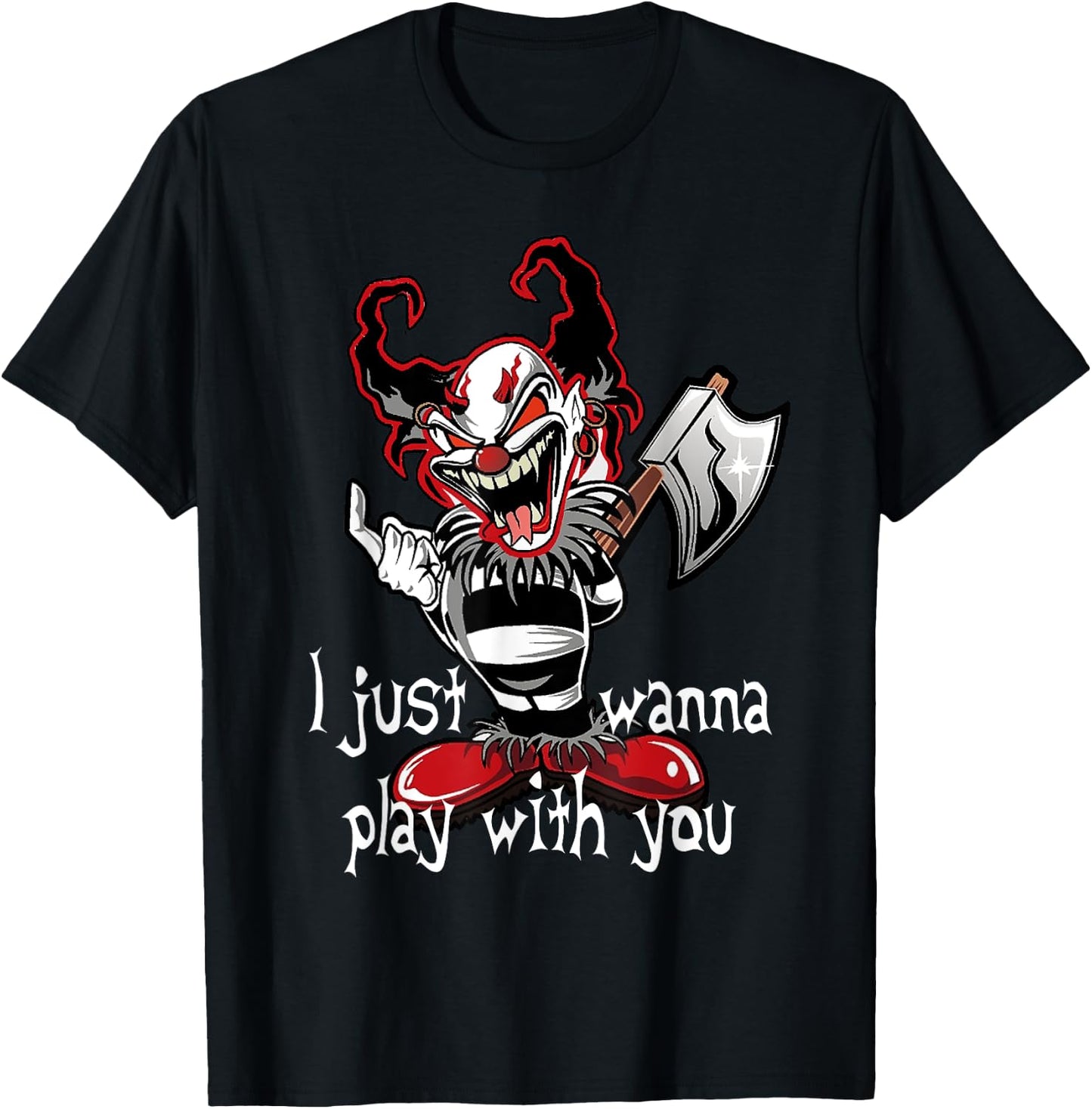 Evil Clown Horror Killer I Just Wanna Play Scary Halloween T-Shirt - T-Shirt | Black