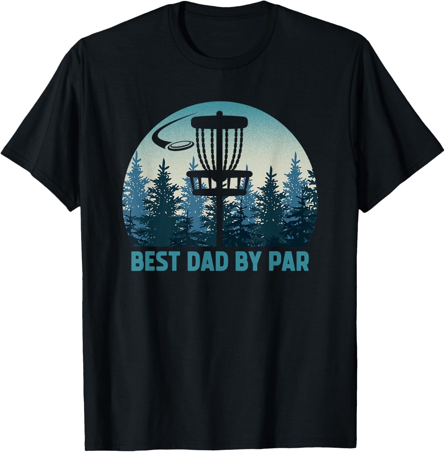 Best Dad By Par Funny Disc Golf Frisbee Golfer Father's Day T-Shirt - T-Shirt | Black