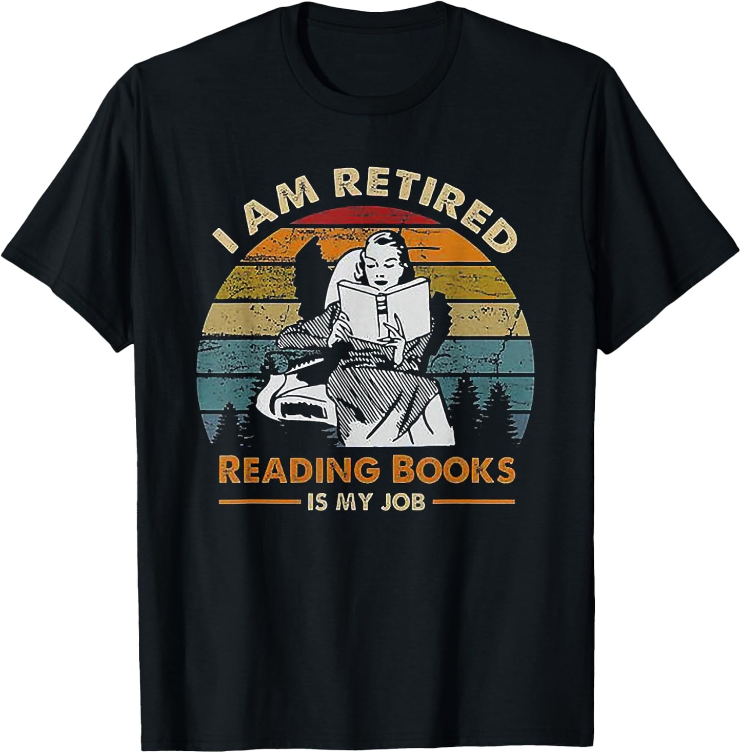 I'm Retired Reading Books Is My Job T-Shirt - T-Shirt | Black