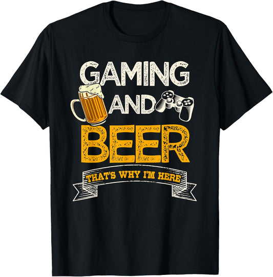 Gaming and Beer That's Why I'm Here Video Gamer Gift Gaming T-Shirt - T-Shirt | Black