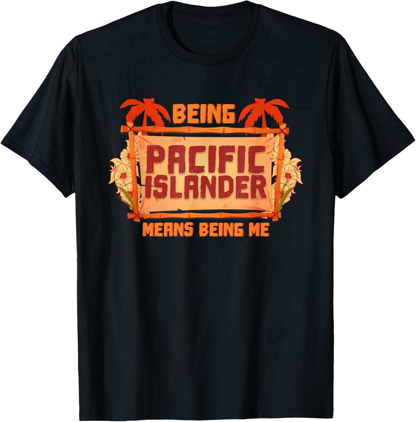 Being Pacific Islanders Means I Asian T-Shirt - T-Shirt | Black