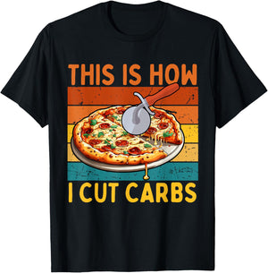 Funny Foodies Pizza Lovers Gym This Is How I Cut Carbs T-Shirt - T-Shirt | Black