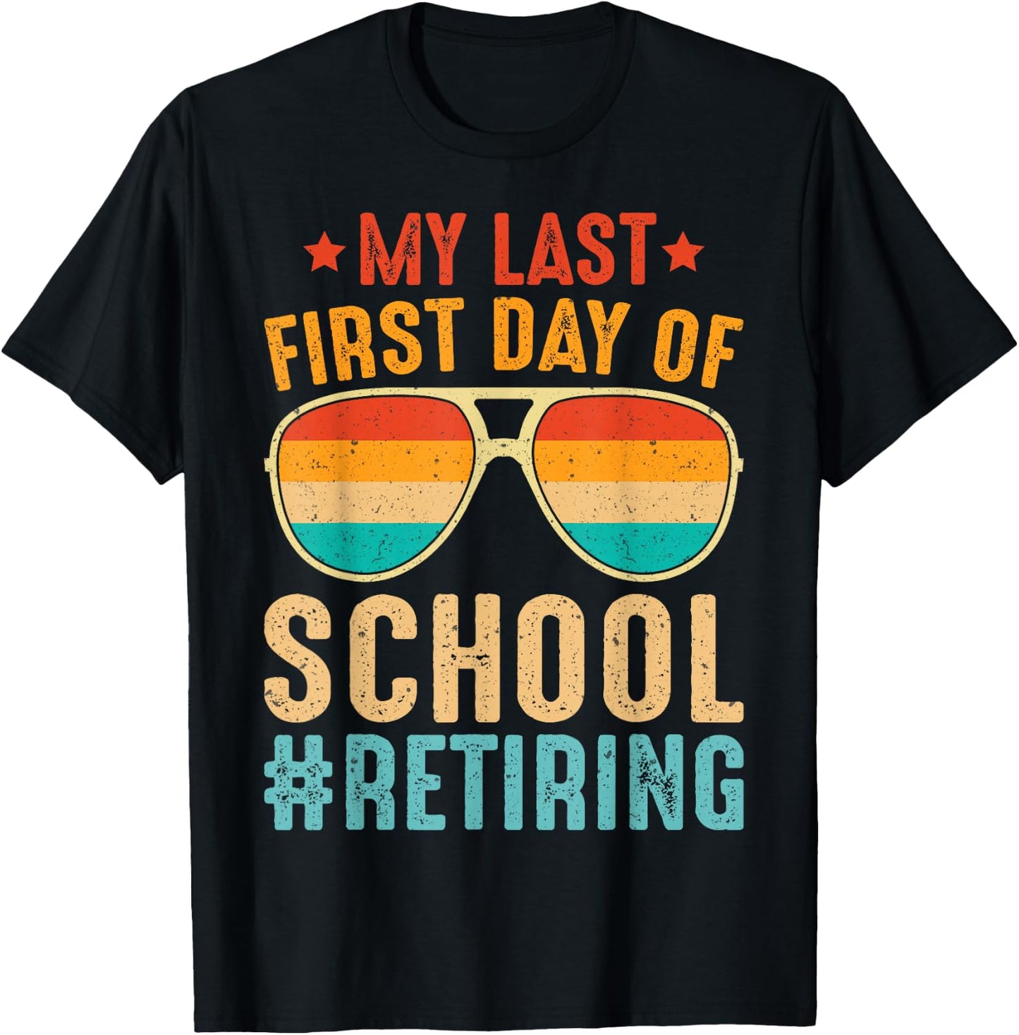 My Last First Day of School Retiring Teacher Vintage Retro T-Shirt - T-Shirt | Black