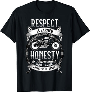 Respect Is Earned Loyalty Is Returned Honor Motorcycle Biker T-Shirt - T-Shirt | Black