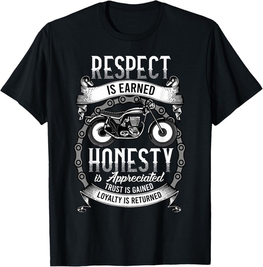 Respect Is Earned Loyalty Is Returned Honor Motorcycle Biker T-Shirt - T-Shirt | Black